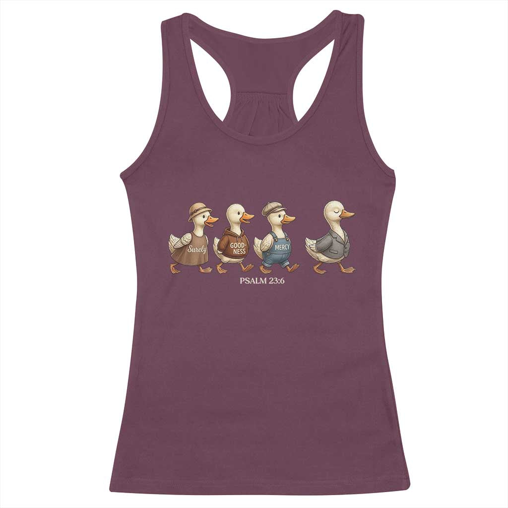Funny Christian Psalm 23:6 Duck Pun Racerback Tank Top Surely Goodness and Mercy Cute Bible Humor Gift TS02 Maroon Print Your Wear