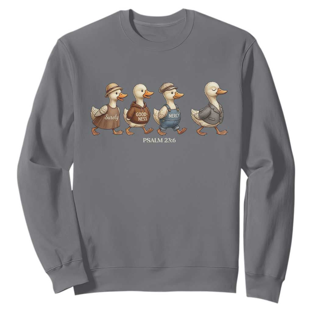 Funny Christian Psalm 23:6 Duck Pun Sweatshirt Surely Goodness and Mercy Cute Bible Humor Gift TS02 Charcoal Print Your Wear