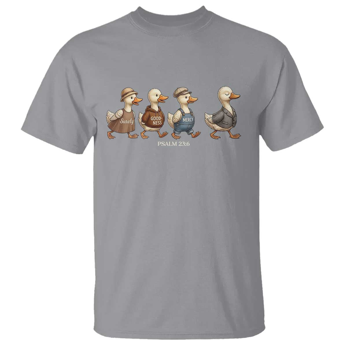 Funny Christian Psalm 23:6 Duck Pun T Shirt Surely Goodness and Mercy Cute Bible Humor Gift TS02 Sport Gray Print Your Wear