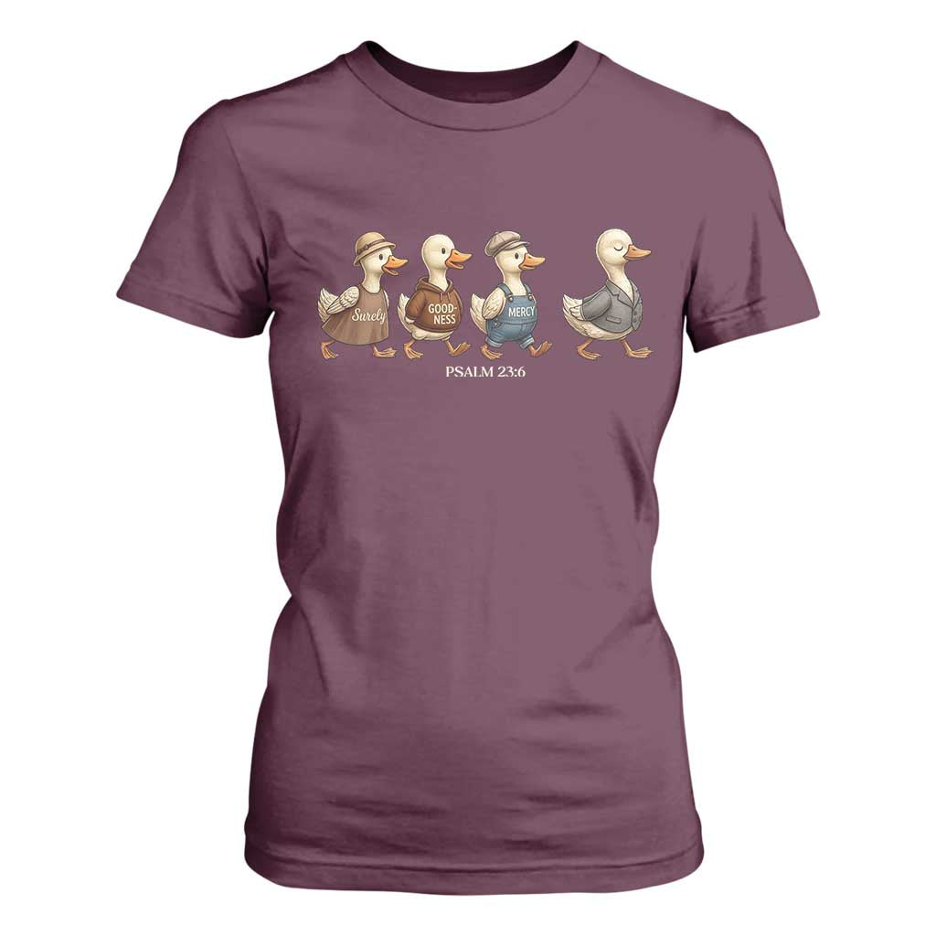 Funny Christian Psalm 23:6 Duck Pun T Shirt For Women Surely Goodness and Mercy Cute Bible Humor Gift TS02 Maroon Print Your Wear