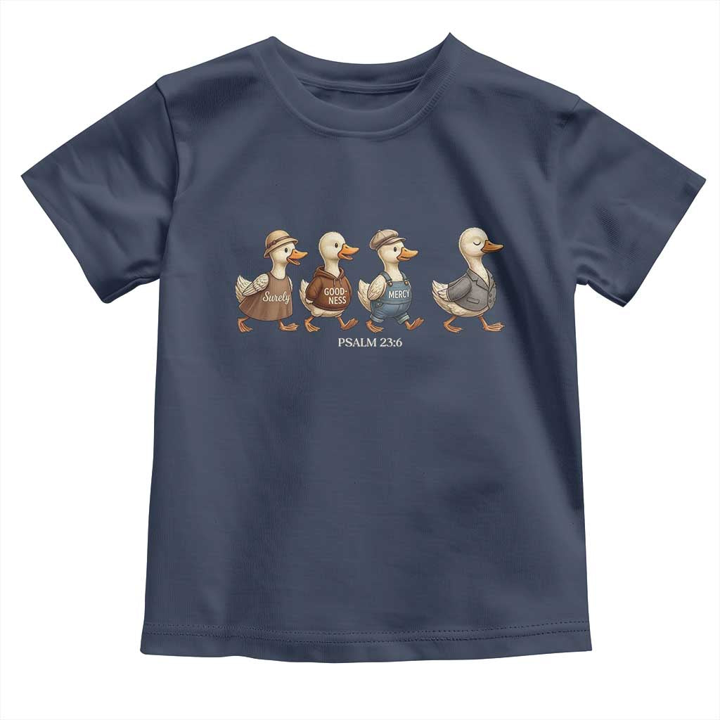Funny Christian Psalm 23:6 Duck Pun Toddler T Shirt Surely Goodness and Mercy Cute Bible Humor Gift TS02 Navy Print Your Wear