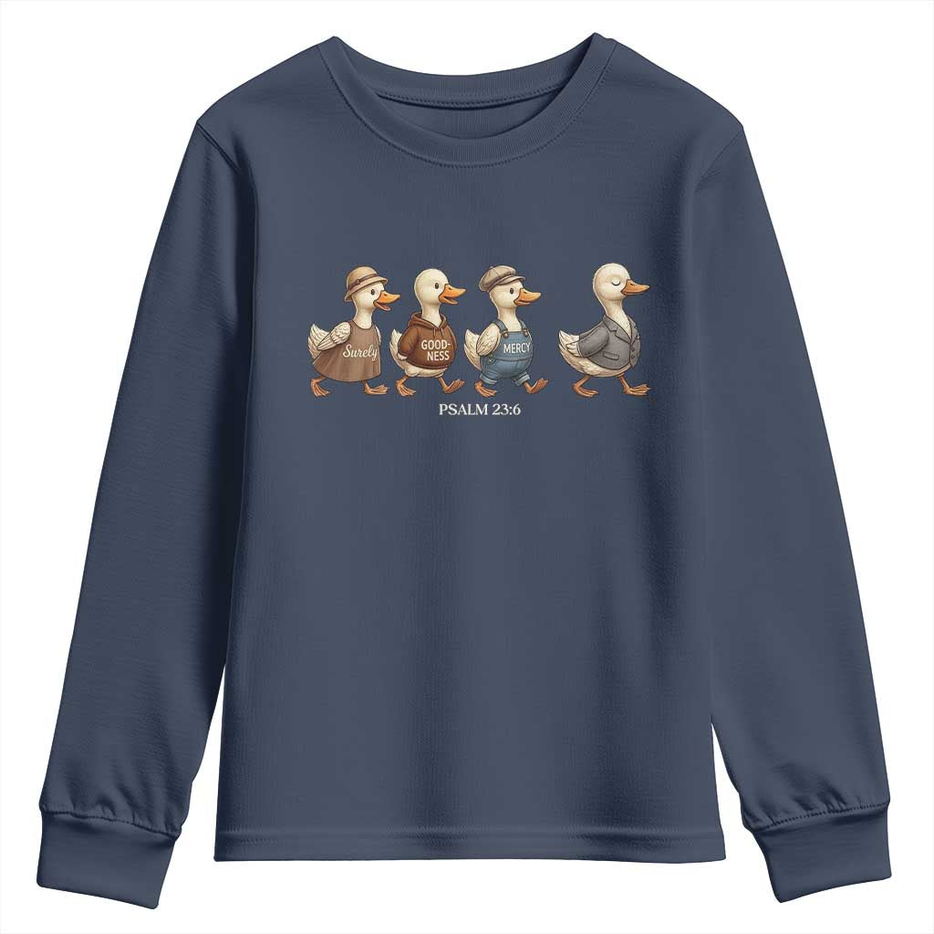 Funny Christian Psalm 23:6 Duck Pun Youth Sweatshirt Surely Goodness and Mercy Cute Bible Humor Gift TS02 Navy Print Your Wear