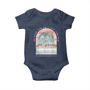 Christian Faith Last Supper Scripture Baby Onesie He Died for Me So I Live for Him Corinthians 5:15 Inspiration TS02 Navy Print Your Wear