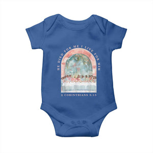 Christian Faith Last Supper Scripture Baby Onesie He Died for Me So I Live for Him Corinthians 5:15 Inspiration TS02 Royal Blue Print Your Wear