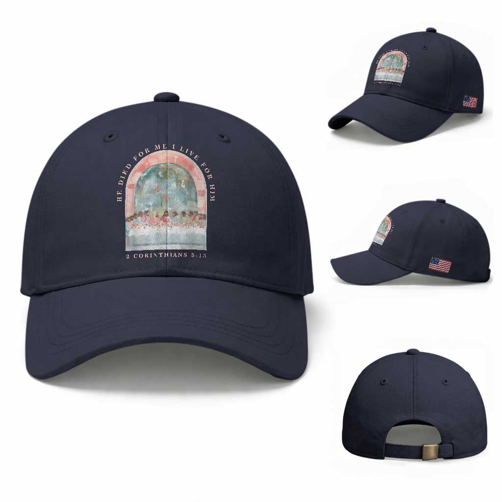 Christian Faith Last Supper Scripture Baseball Cap He Died for Me So I Live for Him Corinthians 5:15 Inspiration