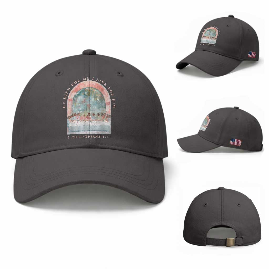 Christian Faith Last Supper Scripture Baseball Cap He Died for Me So I Live for Him Corinthians 5:15 Inspiration