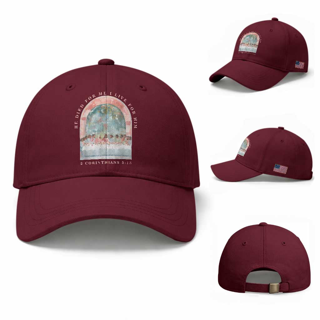 Christian Faith Last Supper Scripture Baseball Cap He Died for Me So I Live for Him Corinthians 5:15 Inspiration