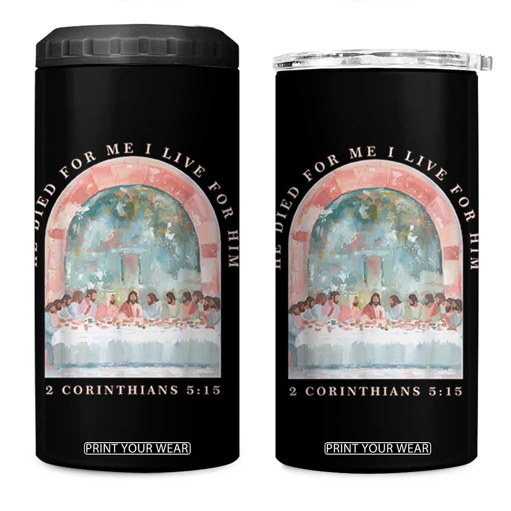 Christian Faith Last Supper Scripture 4 in 1 Can Cooler Tumbler He Died for Me So I Live for Him Corinthians 5:15 Inspiration TS02 One Size: 16 oz Black Print Your Wear