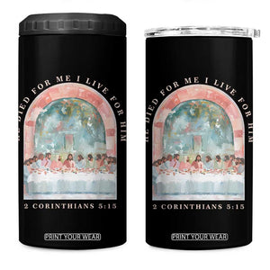 Christian Faith Last Supper Scripture 4 in 1 Can Cooler Tumbler He Died for Me So I Live for Him Corinthians 5:15 Inspiration TS02 One Size: 16 oz Black Print Your Wear