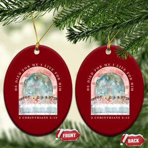 Christian Faith Last Supper Scripture Ceramic Ornament He Died for Me So I Live for Him Corinthians 5:15 Inspiration TS02 Print Your Wear