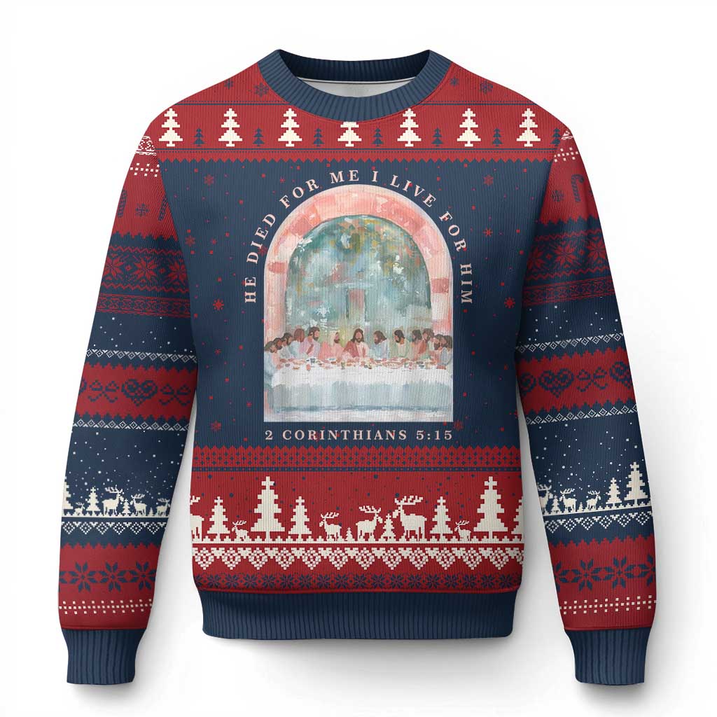 Christian Faith Last Supper Scripture Ugly Christmas Sweater He Died for Me So I Live for Him Corinthians 5:15 Inspiration TS02 Navy Red Print Your Wear