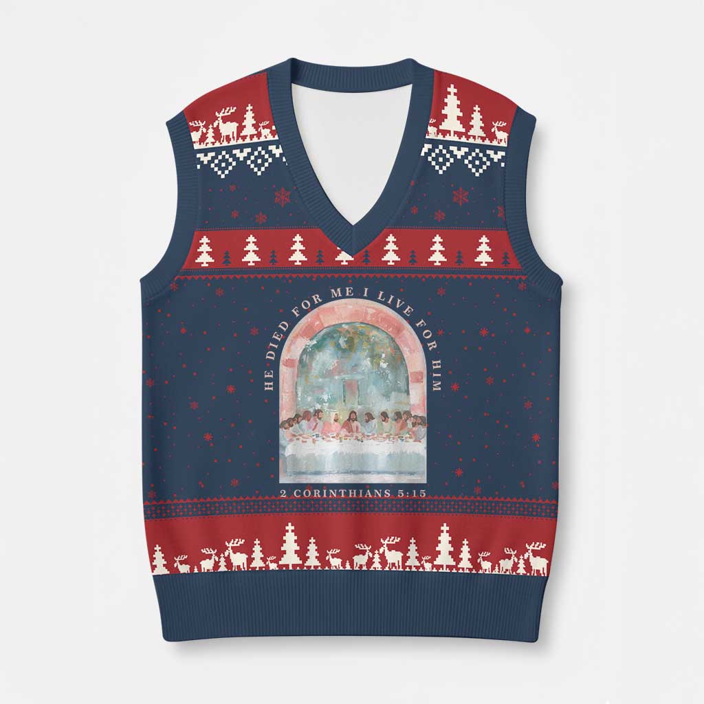 Christian Faith Last Supper Scripture V-Neck Knit Sweater Vest He Died for Me So I Live for Him Corinthians 5:15 Inspiration TS02 Navy Red Print Your Wear