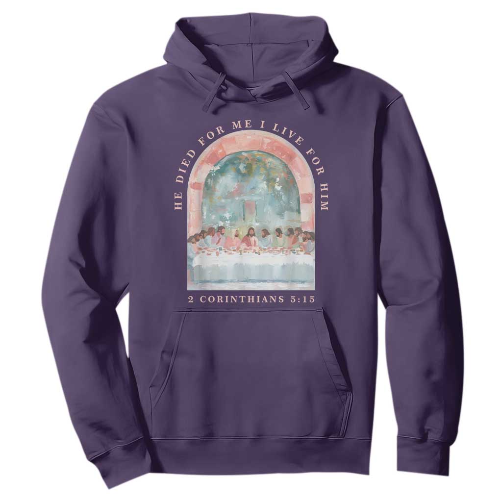 Christian Faith Last Supper Scripture Hoodie He Died for Me So I Live for Him Corinthians 5:15 Inspiration TS02 Purple Print Your Wear