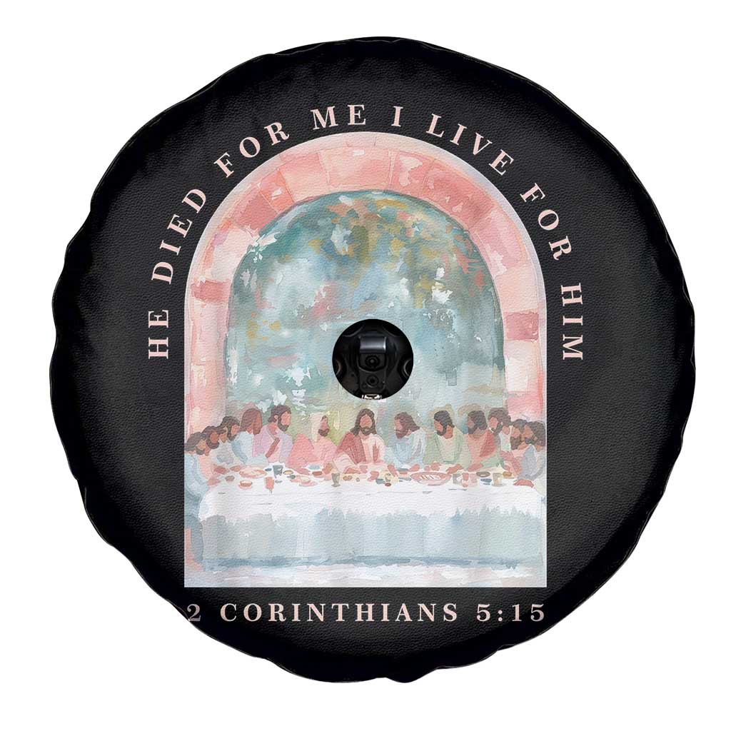 Christian Faith Last Supper Scripture Spare Tire Cover He Died for Me So I Live for Him Corinthians 5:15 Inspiration TS02 Print Your Wear