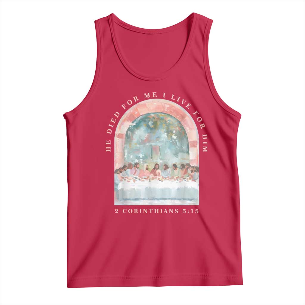 Christian Faith Last Supper Scripture Tank Top He Died for Me So I Live for Him Corinthians 5:15 Inspiration TS02 Red Print Your Wear