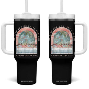 Christian Faith Last Supper Scripture Tumbler With Handle He Died for Me So I Live for Him Corinthians 5:15 Inspiration TS02 One Size: 40 oz Black Print Your Wear