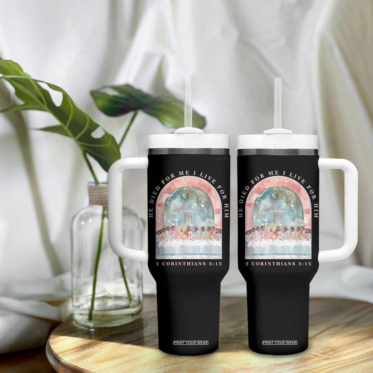 Christian Faith Last Supper Scripture Tumbler With Handle He Died for Me So I Live for Him Corinthians 5:15 Inspiration TS02 Print Your Wear