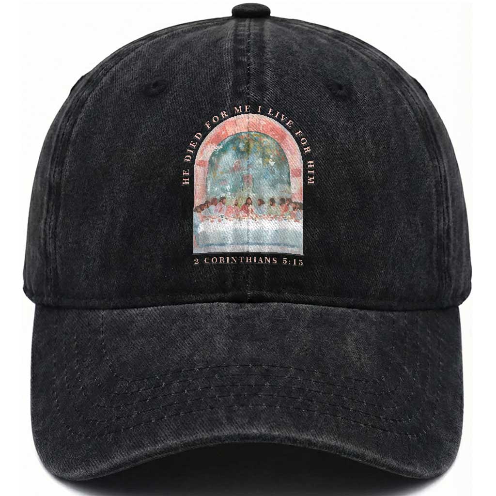 Christian Faith Last Supper Scripture Washed Cotton Baseball Cap He Died for Me So I Live for Him Corinthians 5:15 Inspiration