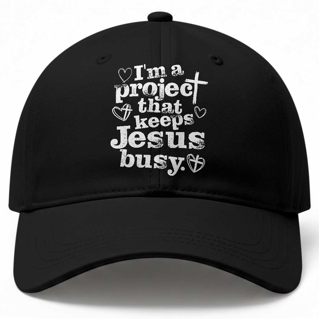 I am a Project That Keeps Jesus Busy Funny Christian Typography Baseball Cap Faith Humor Inspirational Gift