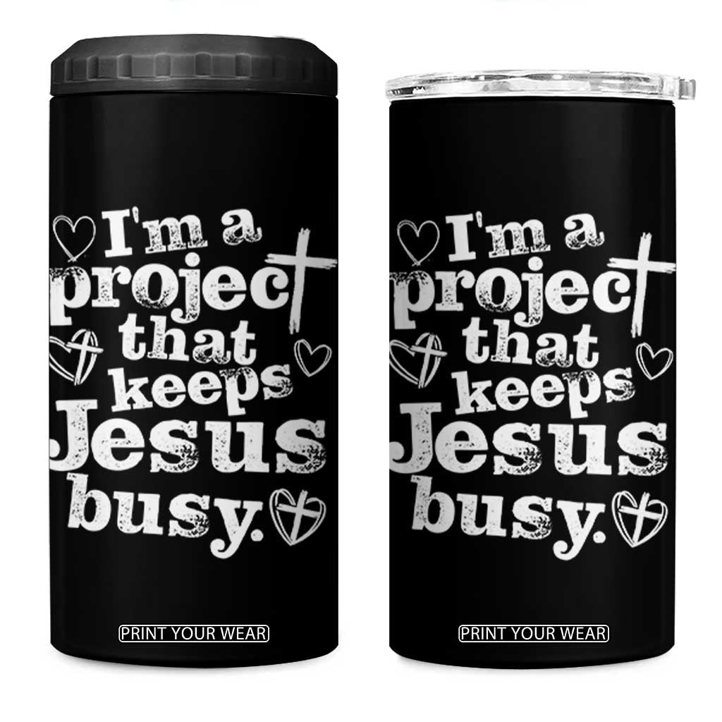 I am a Project That Keeps Jesus Busy Funny Christian Typography 4 in 1 Can Cooler Tumbler Faith Humor Inspirational Gift TS02 One Size: 16 oz Black Print Your Wear