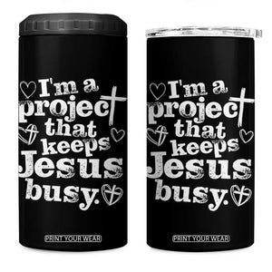 I am a Project That Keeps Jesus Busy Funny Christian Typography 4 in 1 Can Cooler Tumbler Faith Humor Inspirational Gift TS02 One Size: 16 oz Black Print Your Wear