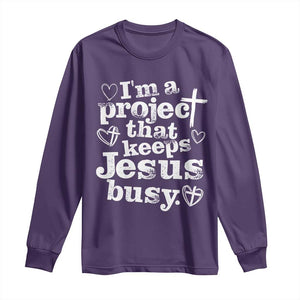 I am a Project That Keeps Jesus Busy Funny Christian Typography Long Sleeve Shirt Faith Humor Inspirational Gift TS02 Purple Print Your Wear