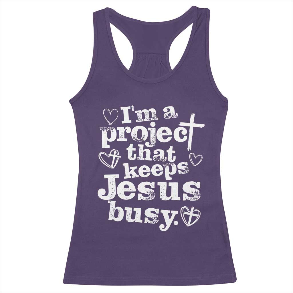 I am a Project That Keeps Jesus Busy Funny Christian Typography Racerback Tank Top Faith Humor Inspirational Gift TS02 Purple Print Your Wear