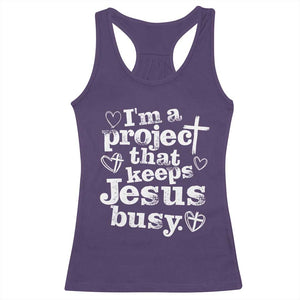 I am a Project That Keeps Jesus Busy Funny Christian Typography Racerback Tank Top Faith Humor Inspirational Gift TS02 Purple Print Your Wear