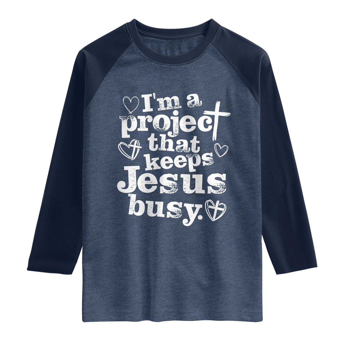 I am a Project That Keeps Jesus Busy Funny Christian Typography Raglan Shirt Faith Humor Inspirational Gift TS02 Heather Denim Navy Print Your Wear
