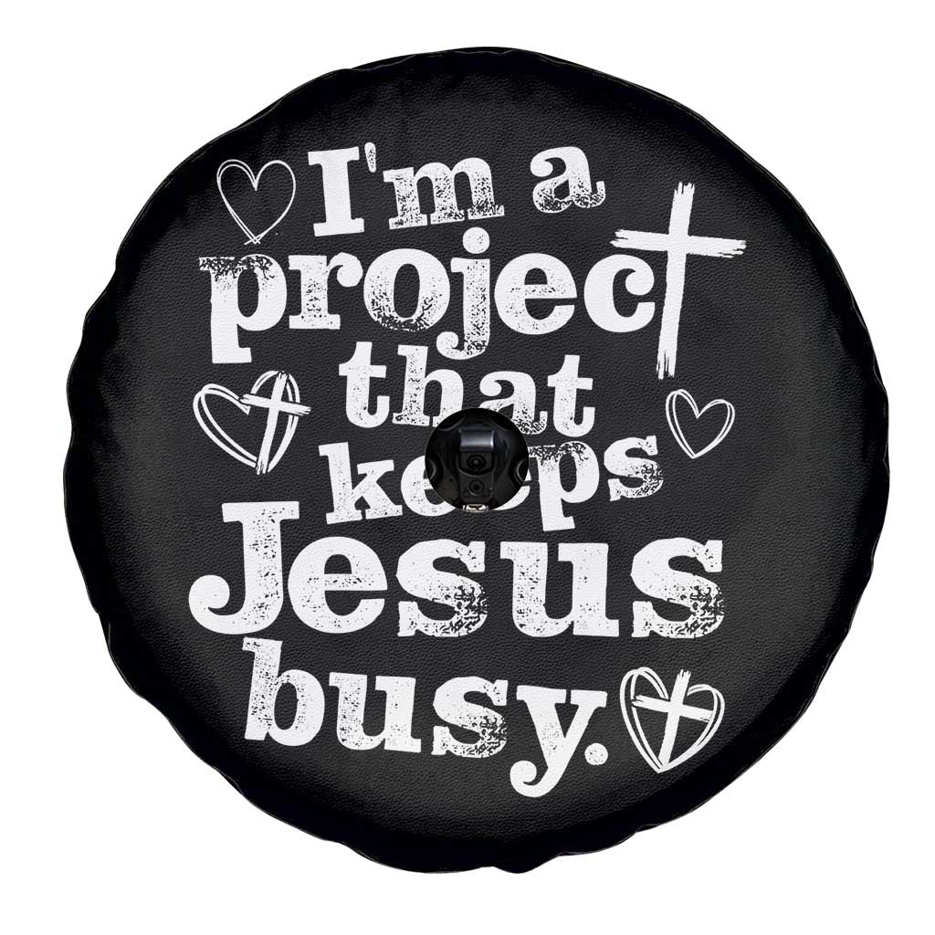 I am a Project That Keeps Jesus Busy Funny Christian Typography Spare Tire Cover Faith Humor Inspirational Gift TS02 Print Your Wear