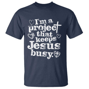I am a Project That Keeps Jesus Busy Funny Christian Typography T Shirt - Faith Humor Inspirational Gift TS02 Navy Print Your Wear