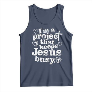 I am a Project That Keeps Jesus Busy Funny Christian Typography Tank Top Faith Humor Inspirational Gift TS02 Navy Print Your Wear
