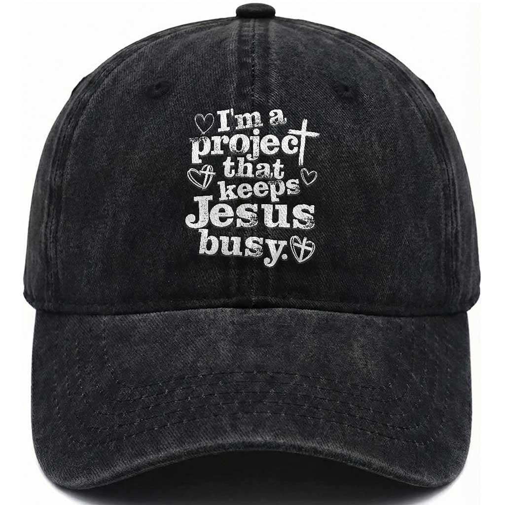 I am a Project That Keeps Jesus Busy Funny Christian Typography Washed Cotton Baseball Cap Faith Humor Inspirational Gift