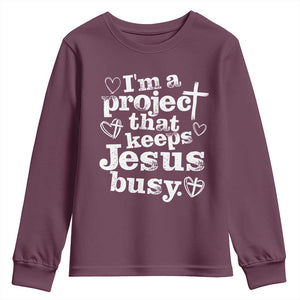 I am a Project That Keeps Jesus Busy Funny Christian Typography Youth Sweatshirt Faith Humor Inspirational Gift TS02 Maroon Print Your Wear