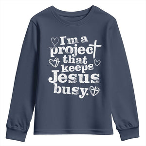 I am a Project That Keeps Jesus Busy Funny Christian Typography Youth Sweatshirt Faith Humor Inspirational Gift TS02 Navy Print Your Wear