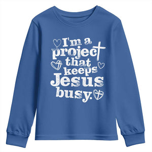 I am a Project That Keeps Jesus Busy Funny Christian Typography Youth Sweatshirt Faith Humor Inspirational Gift TS02 Royal Blue Print Your Wear
