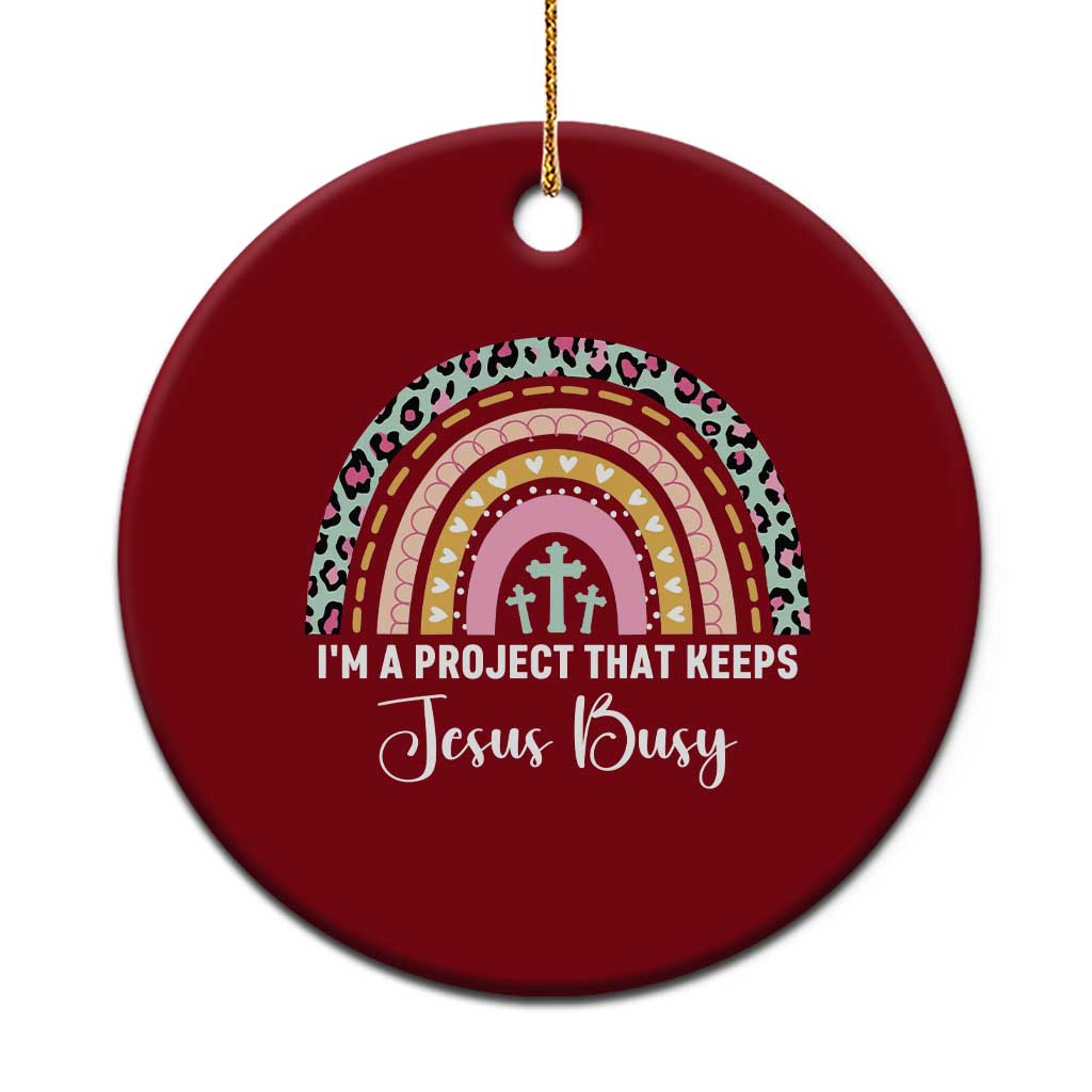 I am a Project That Keeps Jesus Busy Rainbow Cross Ceramic Ornament Cute Christian Faith Humor TS02 1pc Red Print Your Wear