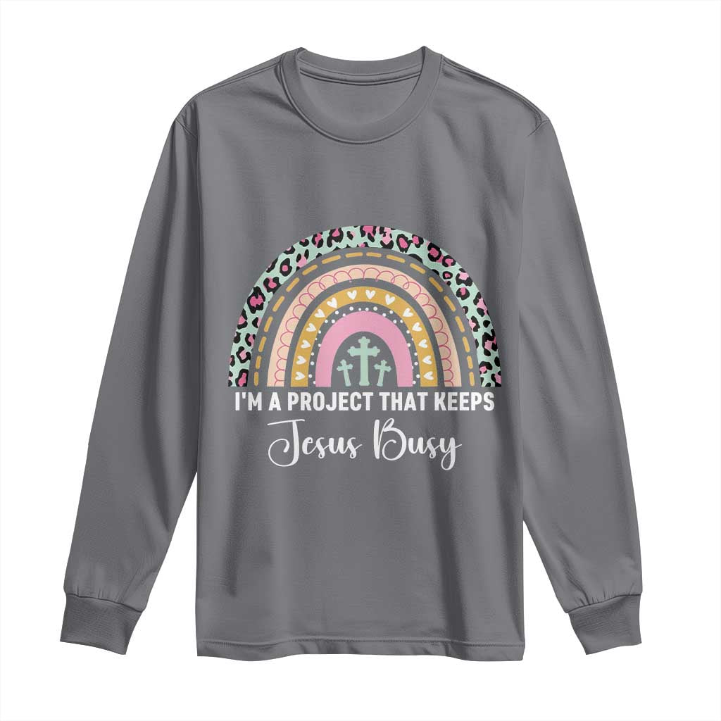 I am a Project That Keeps Jesus Busy Rainbow Cross Long Sleeve Shirt Cute Christian Faith Humor TS02 Charcoal Print Your Wear