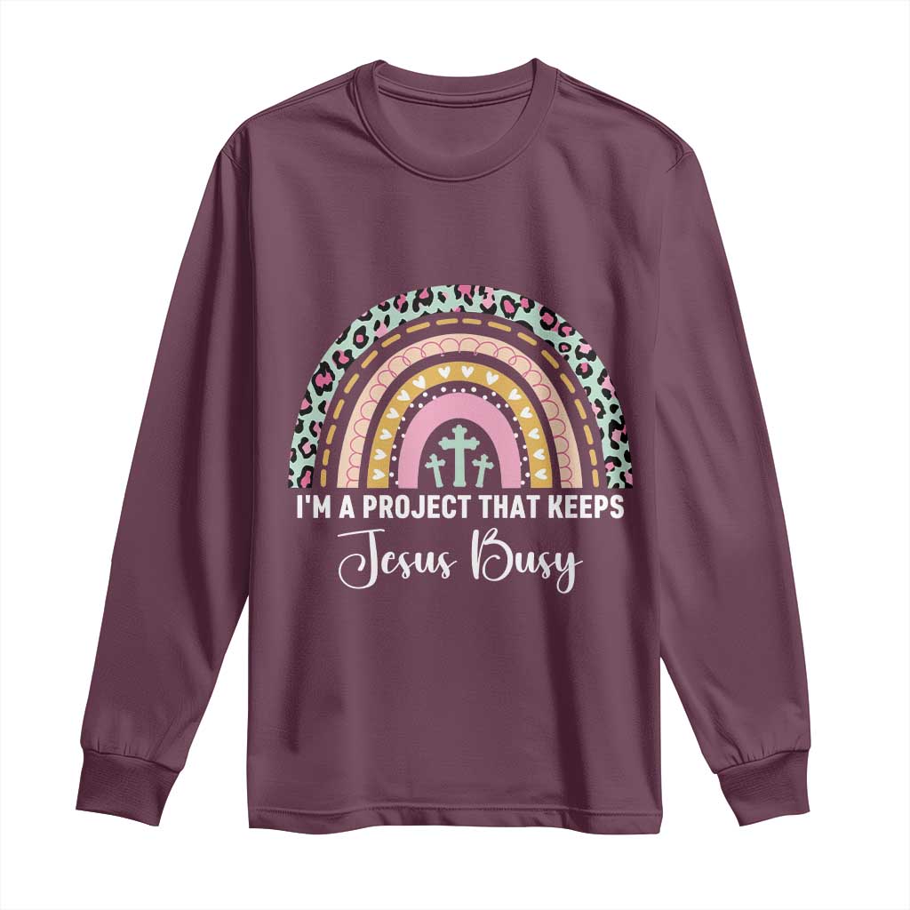 I am a Project That Keeps Jesus Busy Rainbow Cross Long Sleeve Shirt Cute Christian Faith Humor TS02 Maroon Print Your Wear