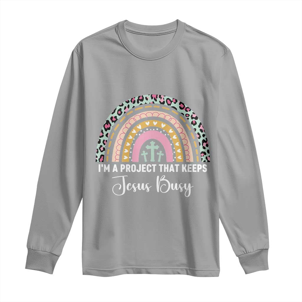 I am a Project That Keeps Jesus Busy Rainbow Cross Long Sleeve Shirt Cute Christian Faith Humor TS02 Sport Gray Print Your Wear