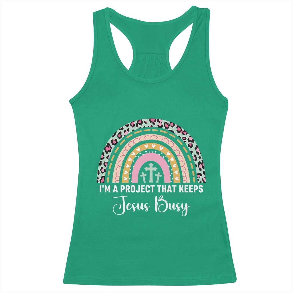I am a Project That Keeps Jesus Busy Rainbow Cross Racerback Tank Top Cute Christian Faith Humor TS02 Irish Green Print Your Wear