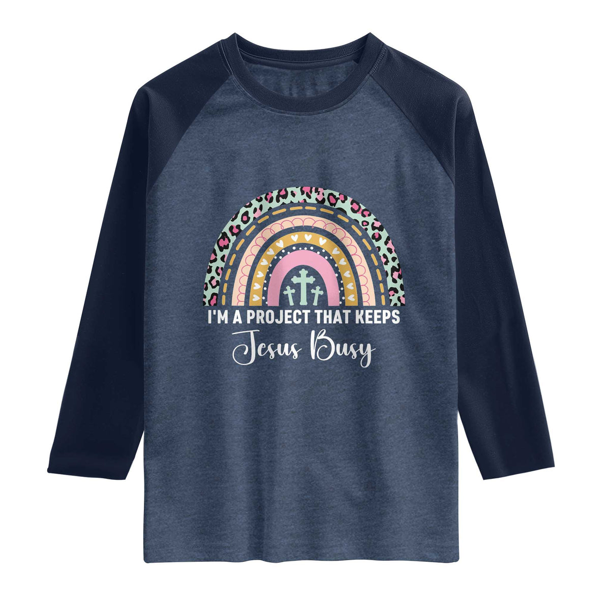 I am a Project That Keeps Jesus Busy Rainbow Cross Raglan Shirt Cute Christian Faith Humor TS02 Heather Denim Navy Print Your Wear
