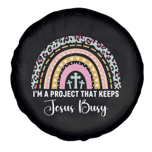 I am a Project That Keeps Jesus Busy Rainbow Cross Spare Tire Cover Cute Christian Faith Humor TS02 Print Your Wear