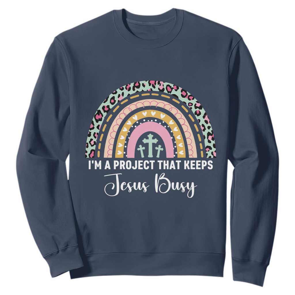 I am a Project That Keeps Jesus Busy Rainbow Cross Sweatshirt Cute Christian Faith Humor TS02 Navy Print Your Wear