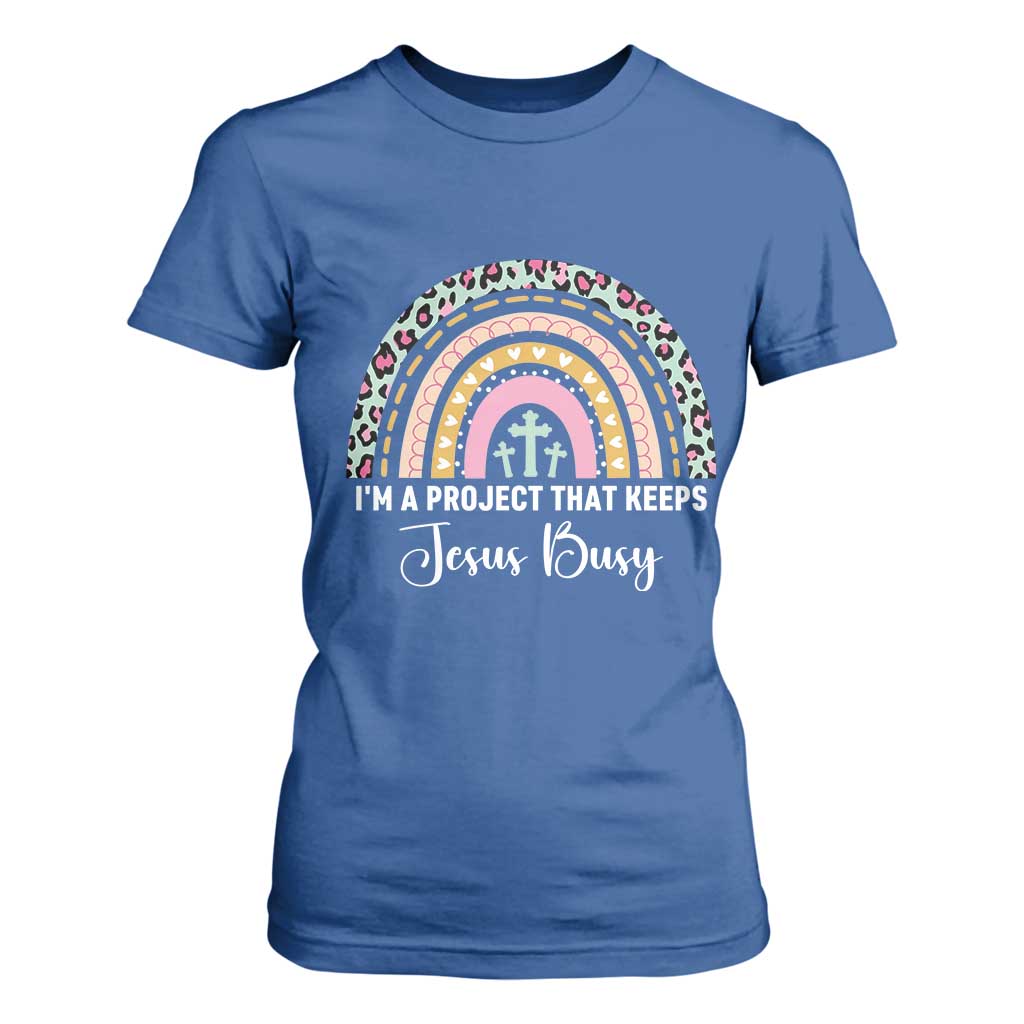 I am a Project That Keeps Jesus Busy Rainbow Cross T Shirt For Women Cute Christian Faith Humor TS02 Royal Blue Print Your Wear