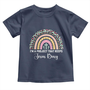 I am a Project That Keeps Jesus Busy Rainbow Cross Toddler T Shirt Cute Christian Faith Humor TS02 Navy Print Your Wear