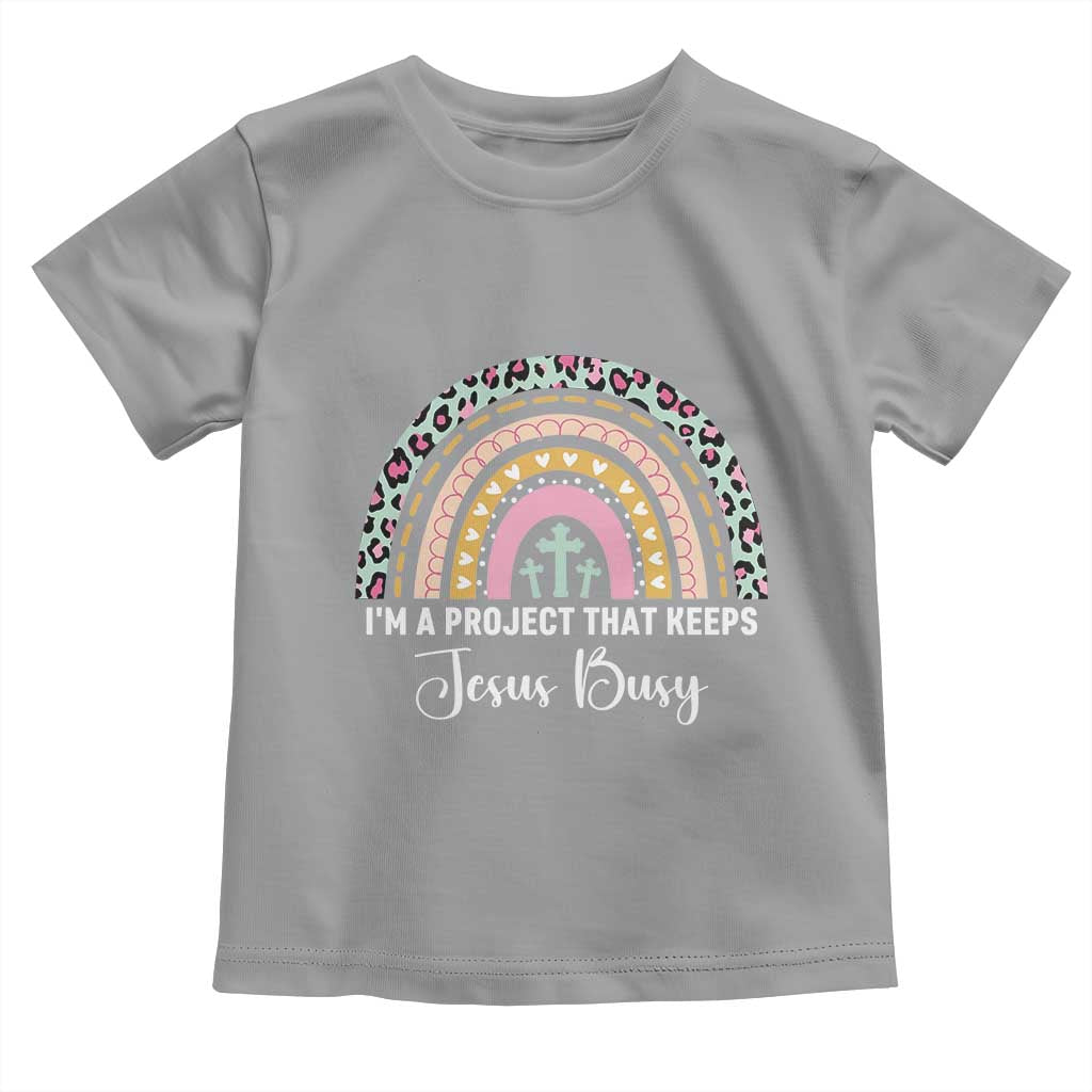 I am a Project That Keeps Jesus Busy Rainbow Cross Toddler T Shirt Cute Christian Faith Humor TS02 Sport Gray Print Your Wear
