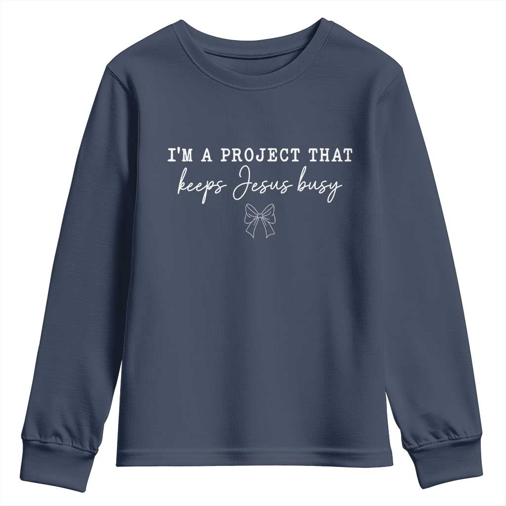I am a Project That Keeps Jesus Busy Coquette Bow Youth Sweatshirt Christian Faith Humor TS02 Navy Print Your Wear