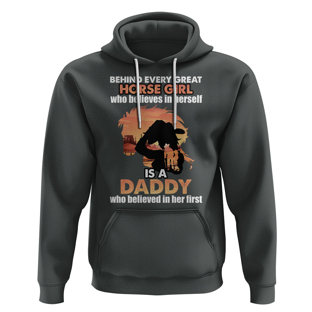 Horse Dad Hoodie Behind Every Great Horse Girl Who Believes is a Daddy TS02 Dark Heather Printyourwear