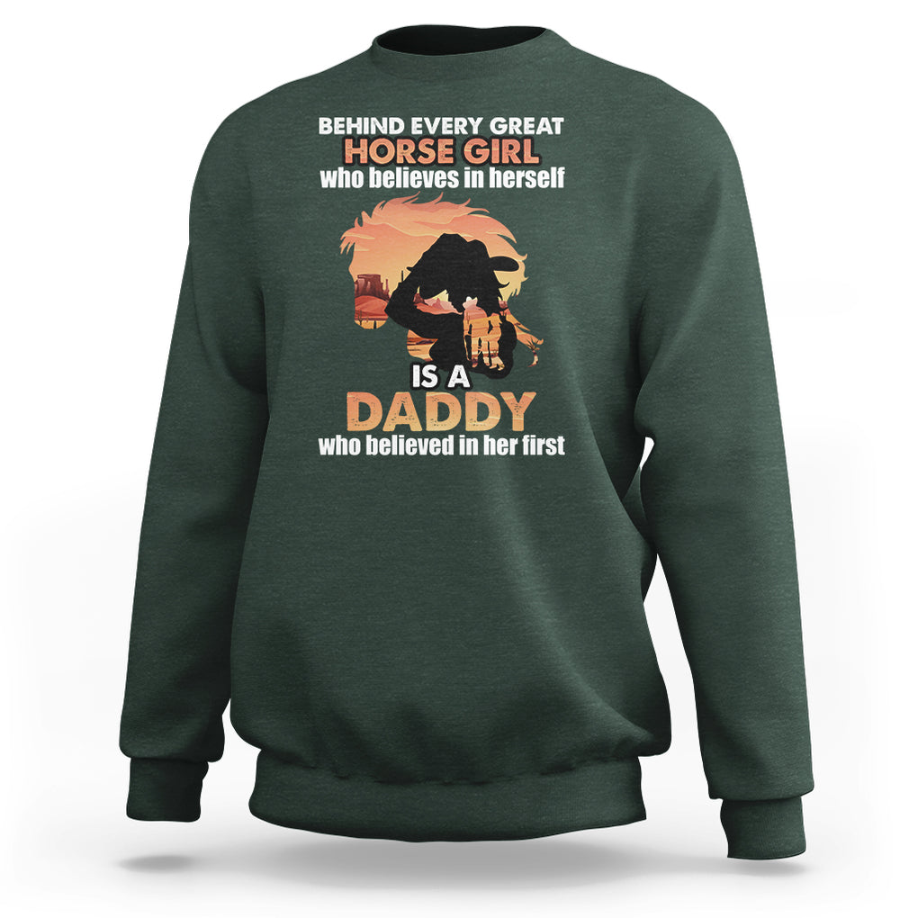 Horse Dad Sweatshirt Behind Every Great Horse Girl Who Believes is a Daddy TS02 Dark Forest Green Printyourwear